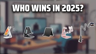 The Top 5 Best Cell Phone Stands in 2025 - Must Watch Before