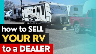 How To Sell Your RV To A Dealership | Watch This BEFORE Selling Your RV To A Dealer!