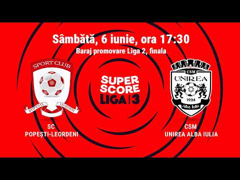Tră’ s-aștepți cinci ani să-ți vină rândul? Finala barajului de promovare în Liga 2 | SC POPEȘTI LEORDENI – UNIREA ALBA IULIA