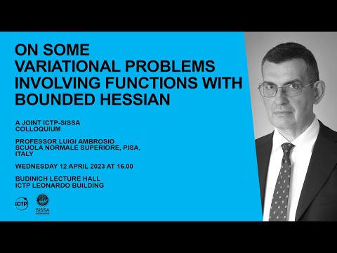 Joint ICTP-SISSA Colloquium: "On some variational problems involving functions with bounded Hessian"