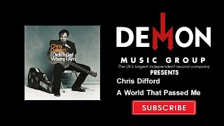 Chris Difford - A World That Passed Me