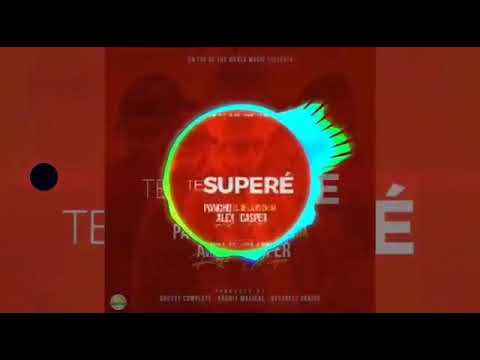 Pancho - Te Superé ft. Alex Rose & Casper