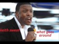 Keith Sweat -  what goes around