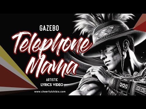 Telephone Mama / Gazebo / Lyrics Video