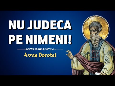 Nu judeca pe nimeni! – Avva Dorotei