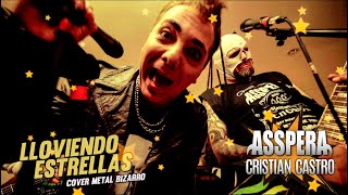 Asspera - Lloviendo Estrellas Ft Cristian Castro - Cover Metal Bizarro (2023)