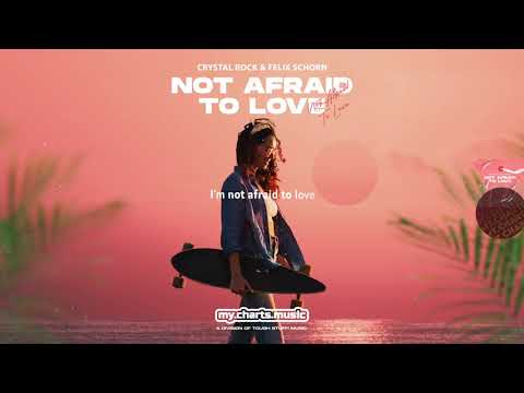 Crystal Rock & Felix Schorn - Not Afraid To Love (Official Lyric Video HD)