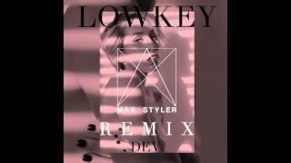 Dev - &quot;Lowkey (Max Styler Remix)&quot; OFFICIAL VERSION
