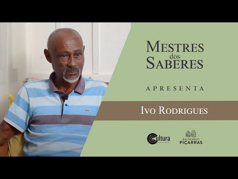 ENTREVISTA MESTRES DOS SABERES - IVO RODRIGUES