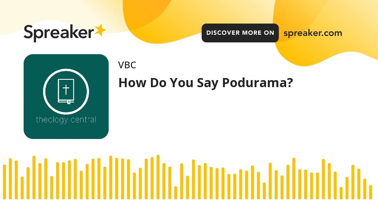 How Do You Say Podurama?