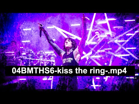 Bring Me The Horizon - 04BMTHS6-kiss the ring-.mp4