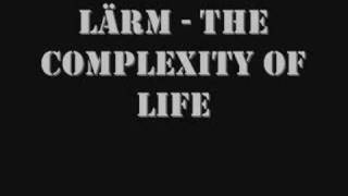 Lärm - The Complexity Of Life