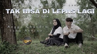 Download lagu Anggi Chandra Ft. Zicha Anesha - Tak Bisa Di Lepas Lagi mp3 Download lagu Anggi Chandra Ft. Zicha Anesha - Tak Bisa Di Lepas Lagi mp3