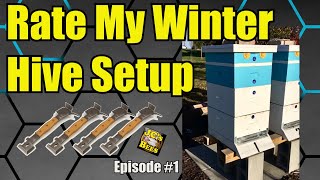 Rate My Winter Hive Setup Episode #1