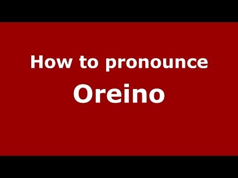 How to pronounce Oreino (Greek/Greece) - PronounceNames.com
