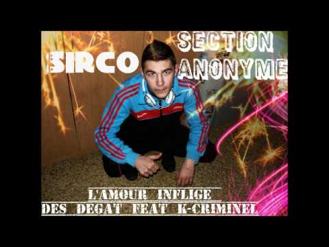 Section-Anonyme - L'amour inflige des degat ( K-criminel Feat Sirco )