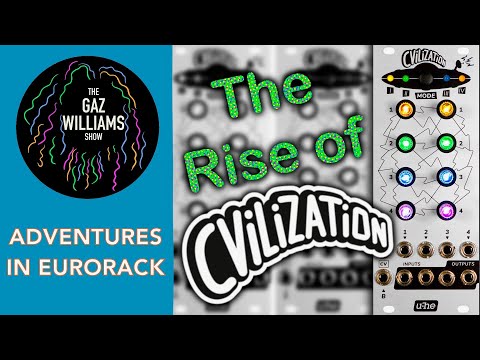 Adventures in Eurorack - The Rise of CVilization!