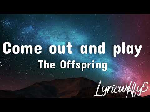 Come out and play ~ The Offspring (Lyrics)