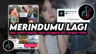 Download lagu DJ Merindumu Lagi - Tapi Andai Engkau Tau Sungguh Aku Sangat Rindu Remix Viral TikTok Terbaru 2025 mp3
