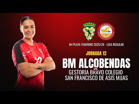 DHPLATA FEM | jornada 12 | BM ALCOBENDAS - GESTORIA BRAVO COLEGIO SAN FRANCISCO DE ASIS MIJAS