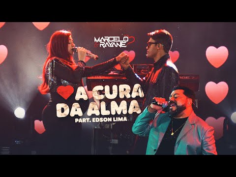 Marcelo e Rayane, Edson Lima - A Cura da Alma [ Ao Vivo Serrita/PE ]