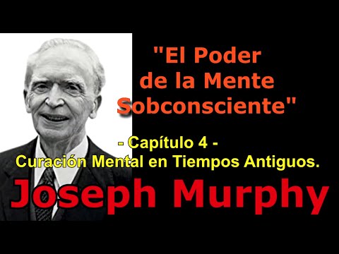 The POWER of the Subconscious Mind. Chapter 4 - Mental Healing in Ancient Times. /J. Murphy