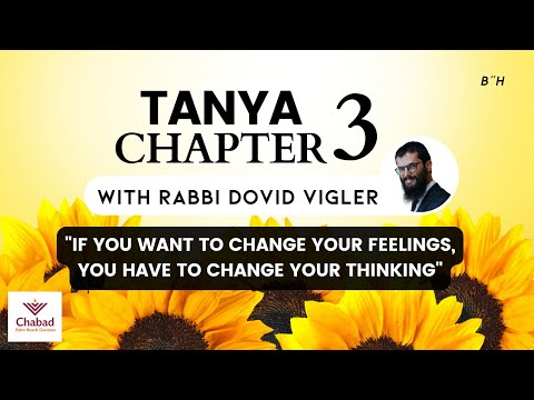 030. Tanya, Ch. 3 - Part II: "If you want to change your feelings, you have to change your thinking"