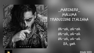 MARINERO - MALUMA - (traduzione/lyrics italiano)