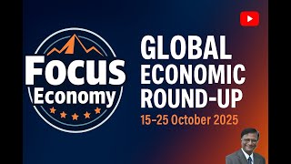 Global Economic Round-Up - from 15 October to 25 October 2025.