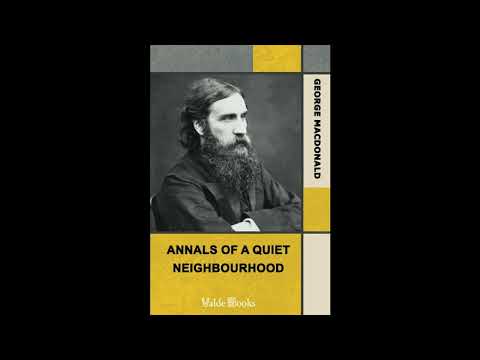 Annals of a Quiet Neighbourhood by George MacDonald — free full audiobook
