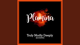 Musik-Video-Miniaturansicht zu Truly Madly Deeply Songtext von Plamina