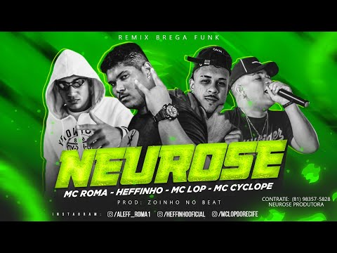 MC ROMA, HEFFINHO BOLADO, MC LOP feat. MC CYCLOPE - NEUROSE - BREGÃ FUNK 2020