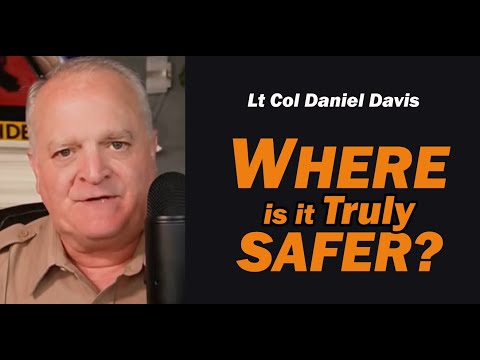 Where in the World is it Truly Safer? /Lt Col Daniel Davis