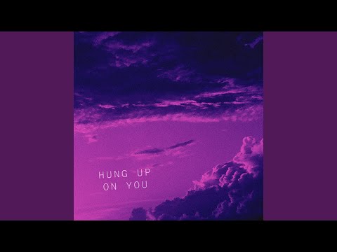 Video thumbnail for Hung up on You