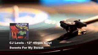 CJ Lewis - Sweets for my Sweet - 12" Vinyl 45Rpm