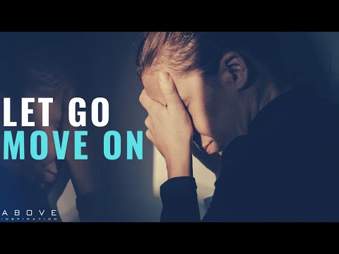 LET GO & MOVE ON | Move Forward Into The Future God Has For You - Inspirational & Motivational Video