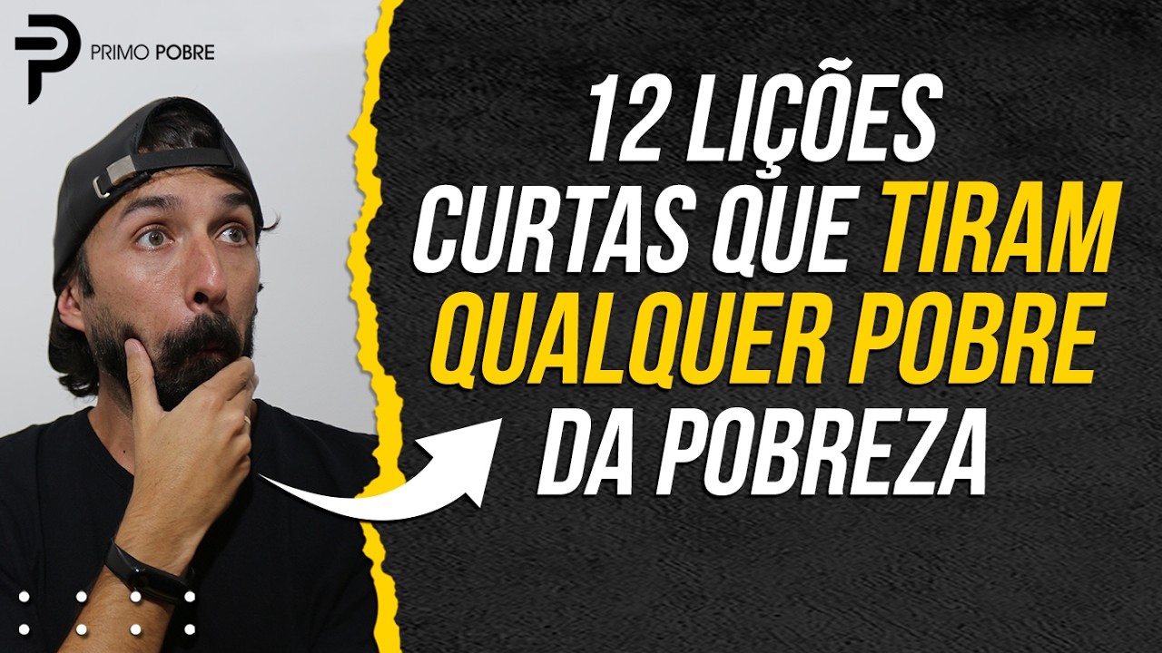 12 LIÇÕES RÁPIDAS pra SAIR DA POBREZA