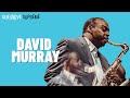 David Murray | Questlove Supreme