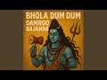 Bhola Dum Dum Damroo Bajanda