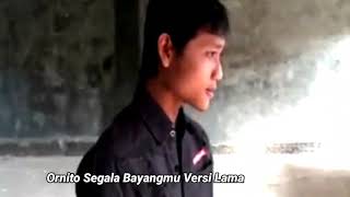 Download lagu ORNITO - Segala Bayangmu (Versi Lama) mp3