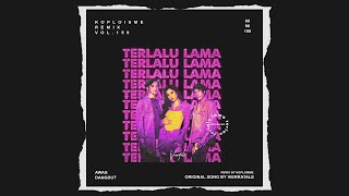 Download lagu Vierratale - Terlalu Lama (Koplo is Me Remix) mp3 Download lagu Vierratale - Terlalu Lama (Koplo is Me Remix) mp3