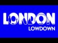 London Lowdown