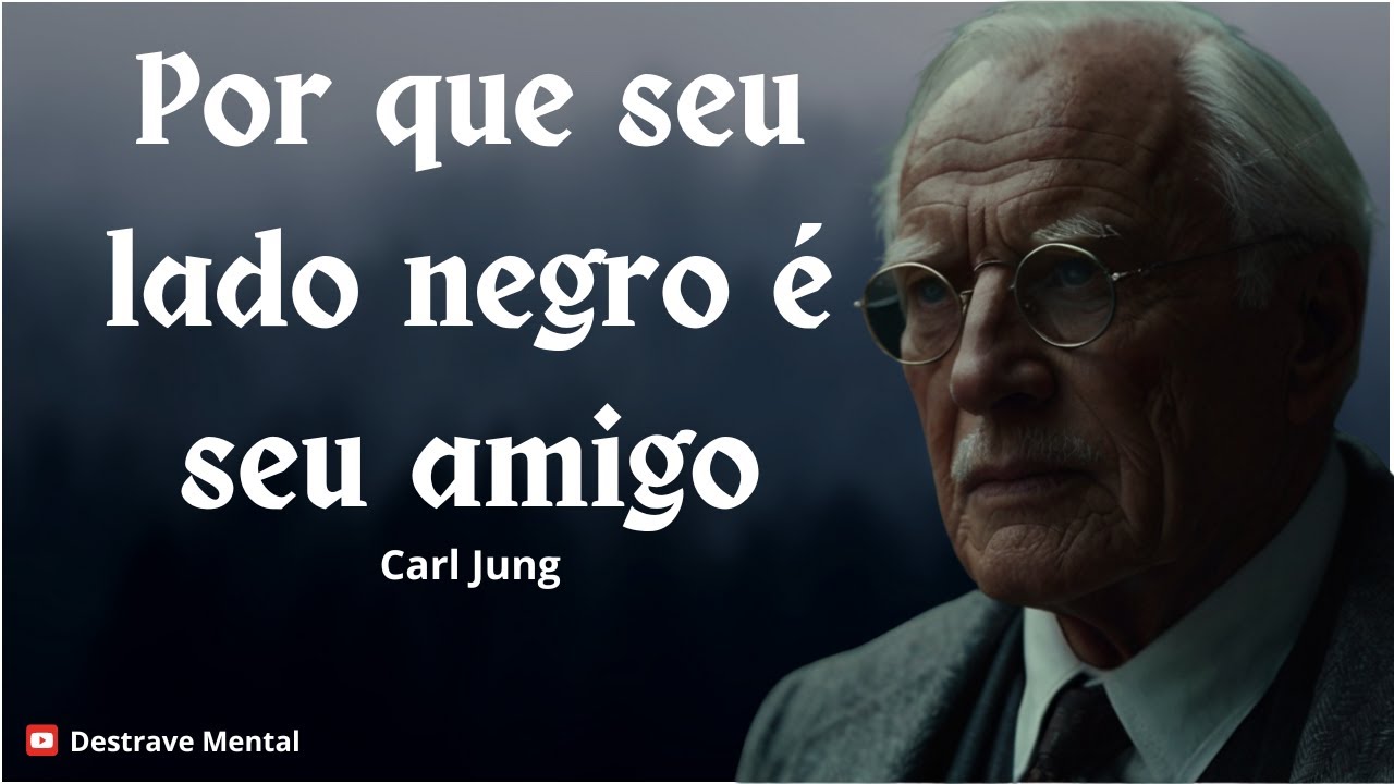 A Psicologia do seu Lado Negro | torne-se seu verdadeiro eu - Carl Jung