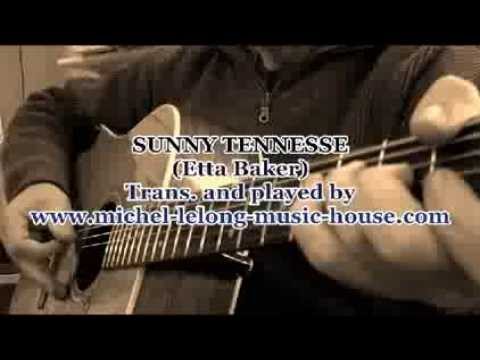 SUNNY TENNESSEE (Trad.Arrgt Etta Baker) by Michel Lelong