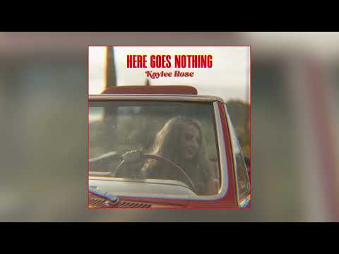 Kaylee Rose - Here Goes Nothing (Official Audio)