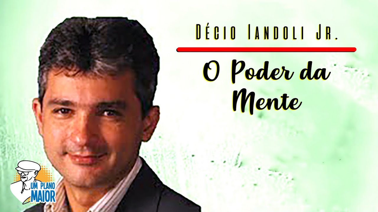 Décio Iandoli Jr.: O Poder da Mente