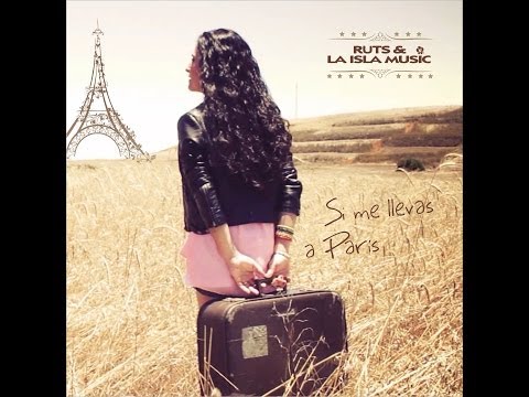 Ruts & La Isla Music-  SI ME LLEVAS A PARIS