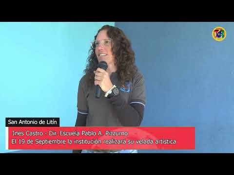 06 San Antonio de Litín: La Escuela Pablo Pizzurno realizará su velada artística el 19 de Septiembre