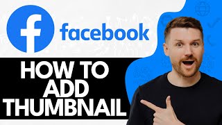 How to Add Thumbnail in Facebook Video (2024)