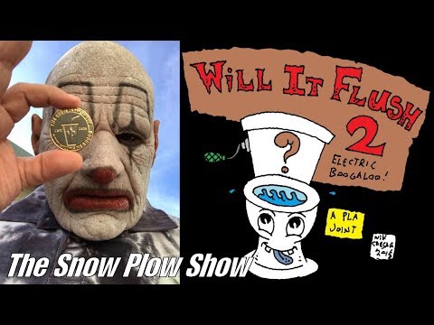 The Snow Plow Show Episode 462 - Will It Flush THE SEQUEL